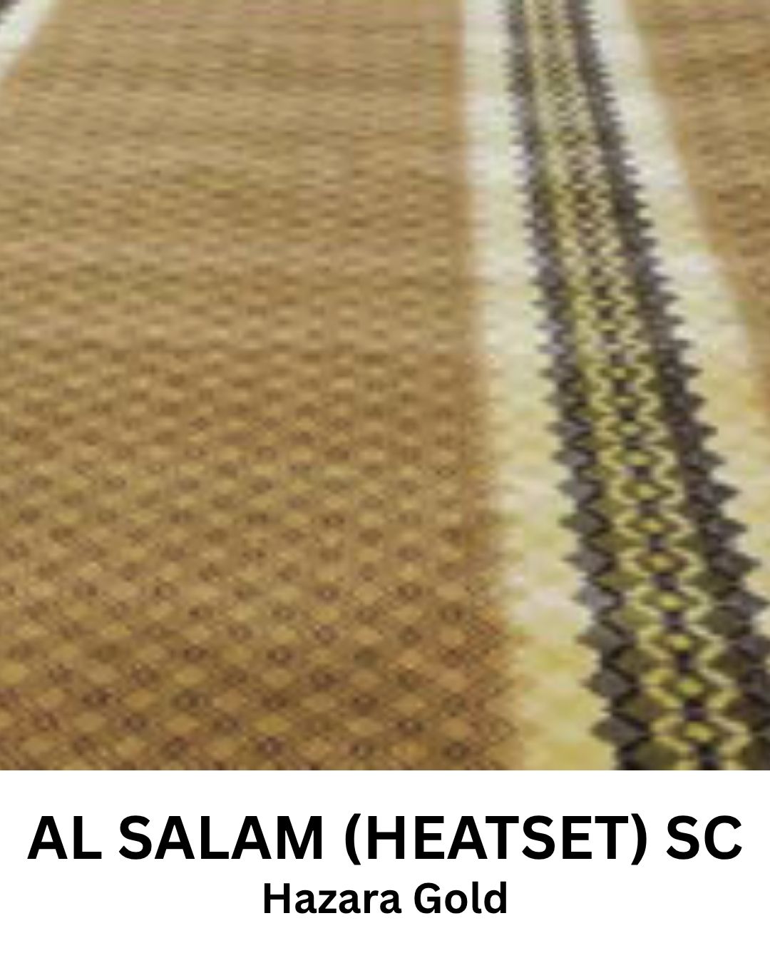 AL SALAM (HEATSET) SC HAZARA GOLD SC