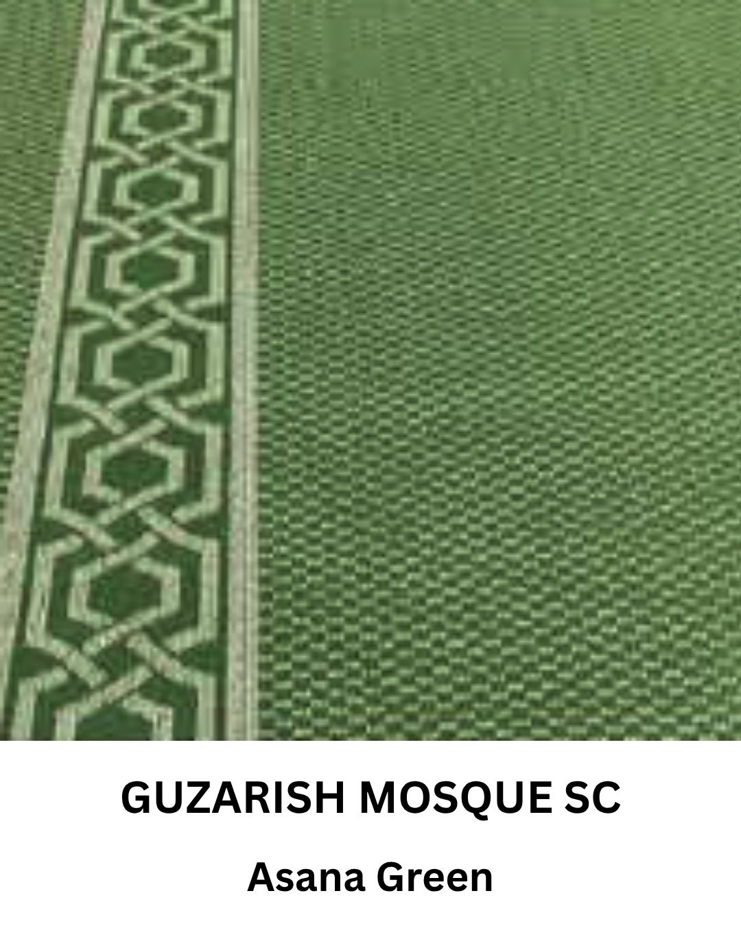 GUZARISH MOSQUE ASANA GREEN SC